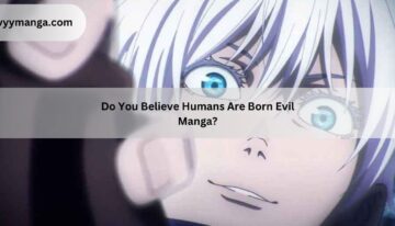 Do You Believe Humans Are Born Evil Manga