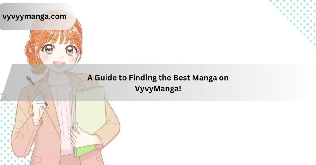 Finding the Best Manga on VyvyManga