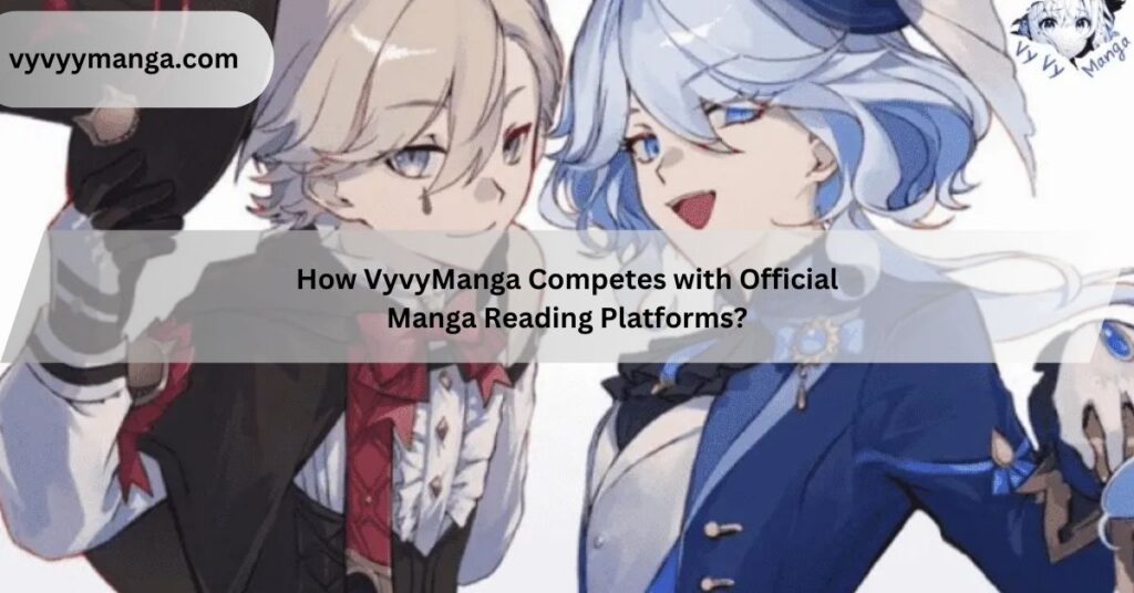 How VyvyManga Competes with Official Manga Reading Platforms