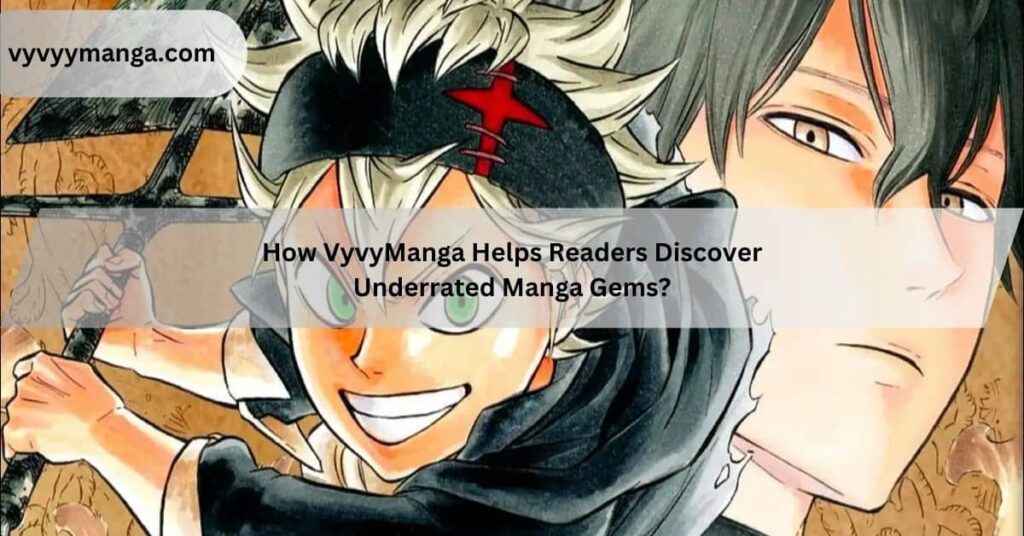 How VyvyManga Helps Readers Discover Underrated Manga Gems