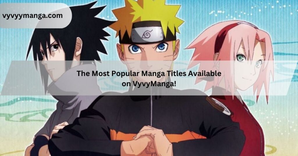 The Most Popular Manga Titles Available on VyvyManga!