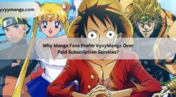 Why Manga Fans Prefer VyvyManga Over Paid Subscription Services