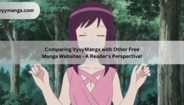 Comparing VyvyManga with Other Free Manga Websites – A Reader’s Perspective!